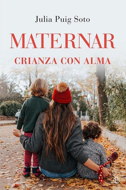 Maternar : crianza con alma | 9788413842660 | Julia Puig Soto