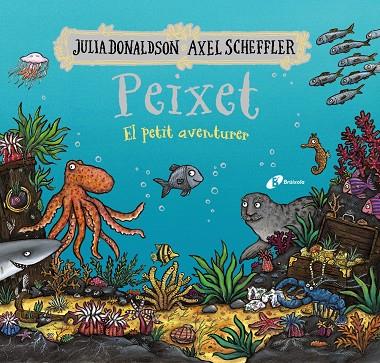 Peixet, el petit aventurer | 9788413493206 | Julia Donaldson ; Axel Scheffler