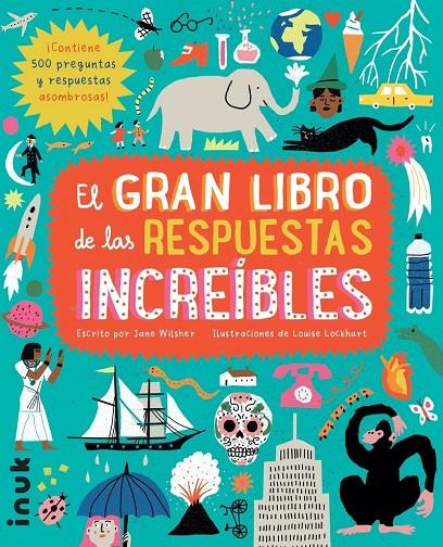 El gran libro de las respuestas increibles | 9788416774784 | Jane Wilsher ; Louise Lockhart