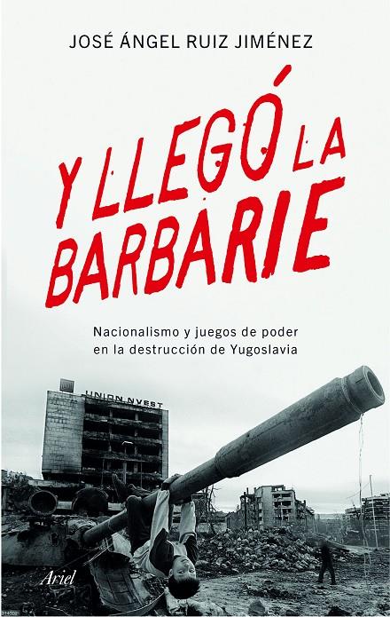 Y llegó la barbarie | 9788434423176 | José Ángel Ruiz Jiménez