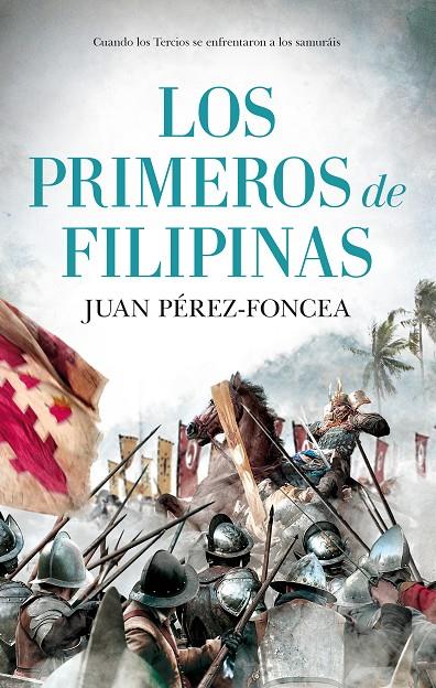 Los primeros de Filipinas | 9788411313179 | Juan Pérez-Foncea