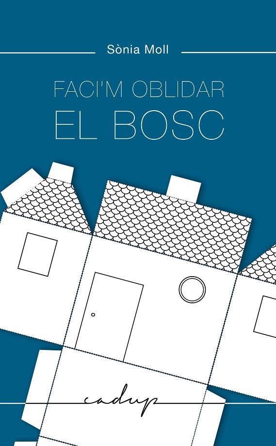 Faci'm oblidar el bosc | 9788412455700 | Sònia Moll Gamboa