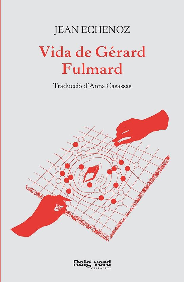 Vida de Gérard Fulmard (català) | 9788417925635 | Jean Echenoz