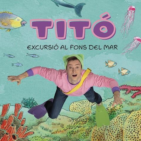 Titó : Excursió al fons del mar | 9788413896229 | Cristina Jiménez Carbó ; Kim Amate