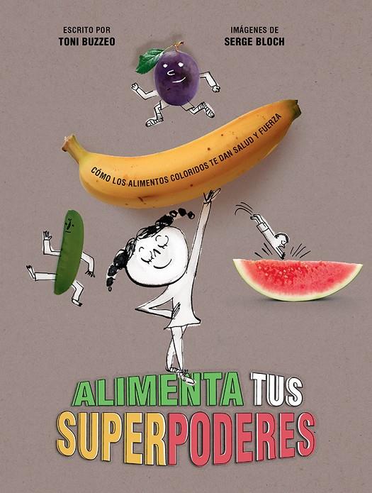 Alimenta tus superpoderes | 9788426148971 | Toni Buzzeo ; Serge Bloch