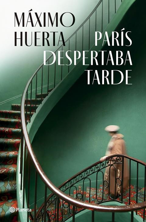 París despertaba tarde | 9788408282396 | Máximo Huerta