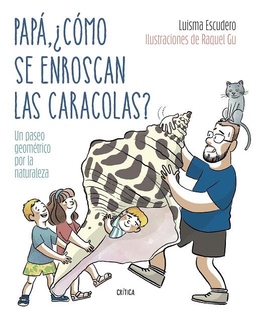 Papá, ¿cómo se enroscan las caracolas? | 9788491994893 | Luisma Escudero ; Raquel Gu