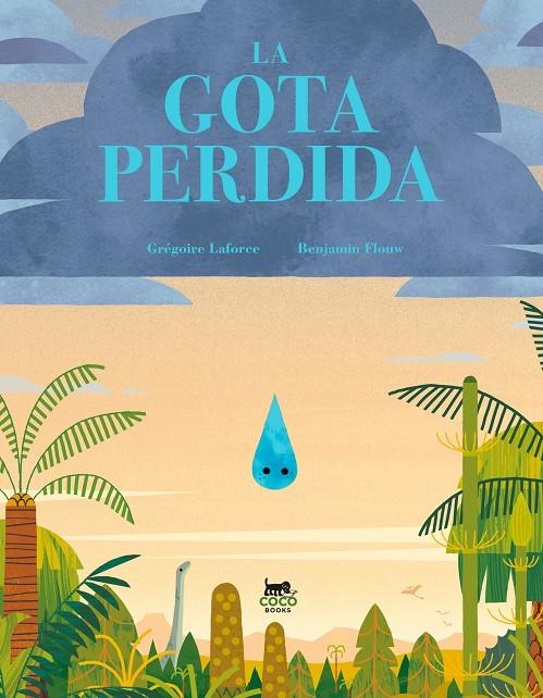 La gota perdida | 9788412730012 | Grégoire Laforce ; Benjamin Flouw