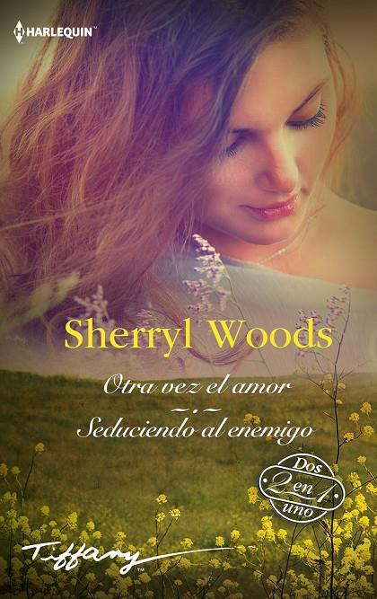 Otra vez el amor ; Seduciendo al enemigo | 9788411801171 | Sherryl Woods