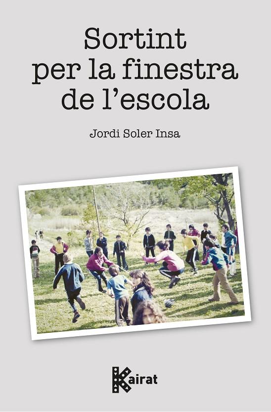 Sortint per la finestra de l’escola | 9788419476296 | Jordi Soler Insa