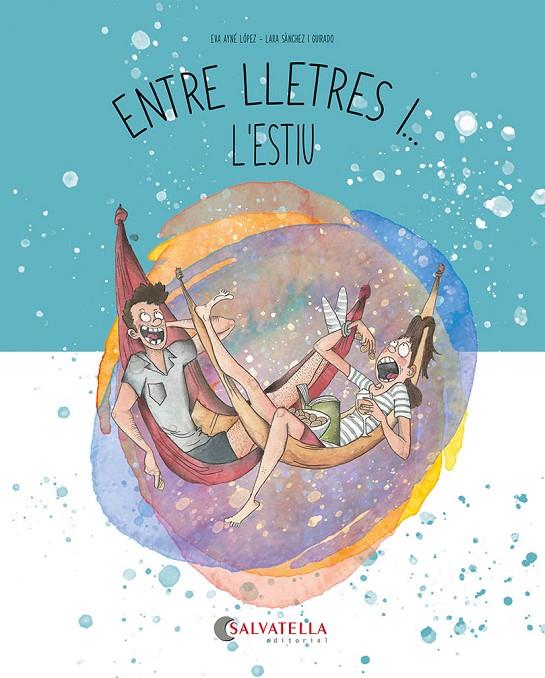 Entre lletres i... l'estiu | 9788419565785 | Eva Ayné López ; Lara Sànchez i Guirado 