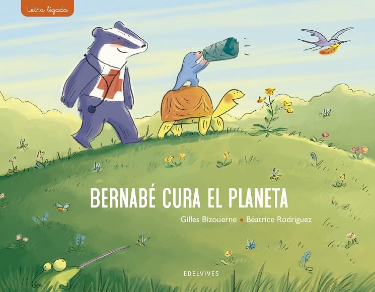 Bernabé cura el planeta | 9788414030448 | Gilles Bizouerne ; Béatrice Rodríguez