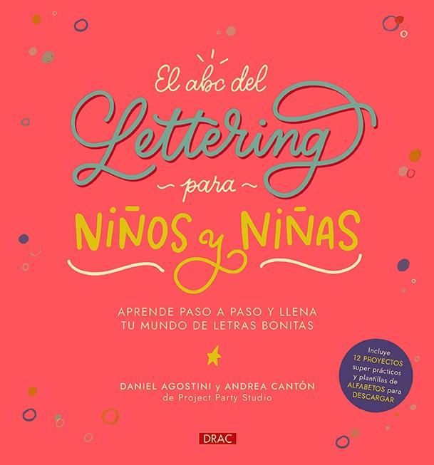 El abc del Lettering para niños y niñas | 9788498746969 | Daniel Agostini ; Andrea Cantón