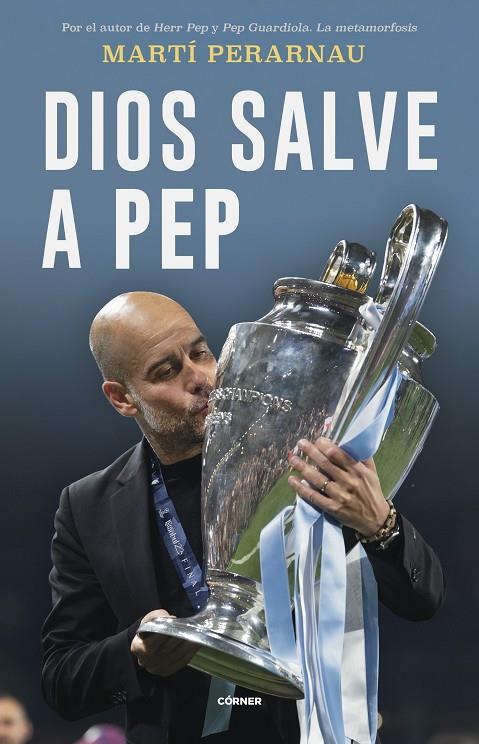 Dios salve a Pep | 9788412637731 | Martí Perarnau