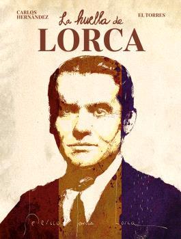 La huella de Lorca | 9788467972146 | Carlos Hernández ; El Torres