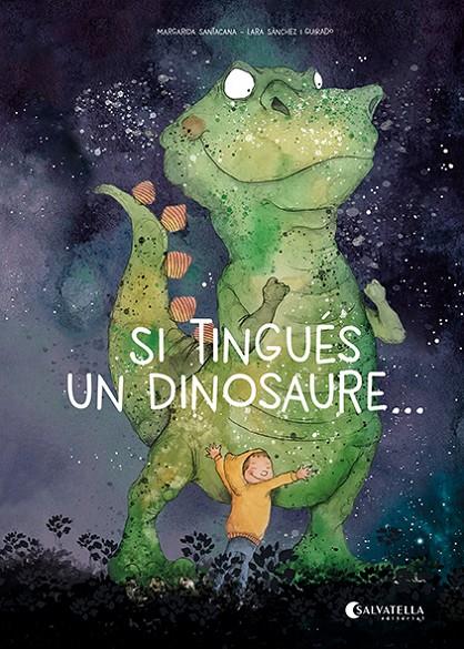 Si tingués un dinosaure... | 9788419565587 | Margarita Santacana ; Lara Sàncez i Guirado