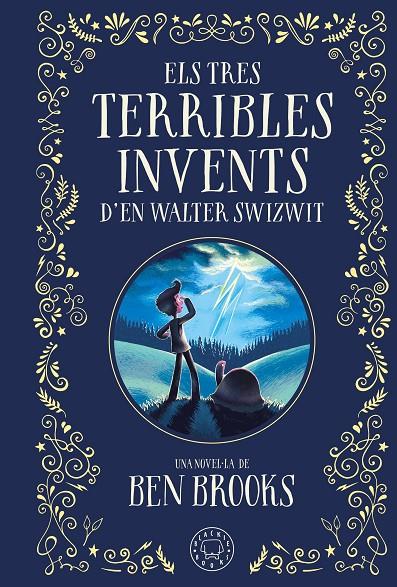 Els tres terribles invents d'en Walter Swizwit | 9788410025035 | Ben Brooks