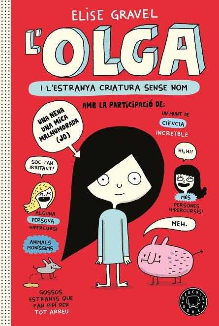 L'Olga i l'estranya criatura sense nom | 9788418733123 | Elise Gravel