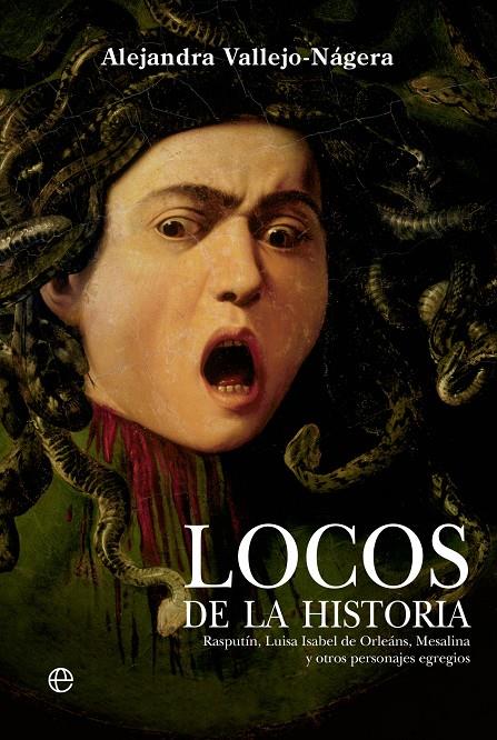 Locos de la historia | 9788413846217 | Alejandra Vallejo-Nágera