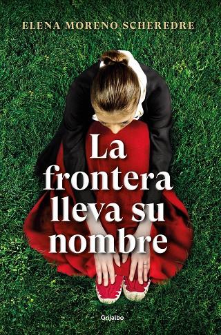 La frontera lleva su nombre | 9788425360923 | Elena Moreno Scheredre