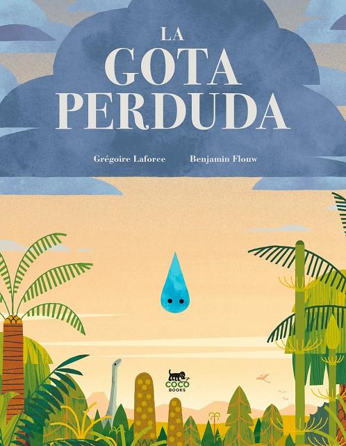 La gota perduda | 9788412730029 | Grégoire Laforce ; Benjamin Flouw