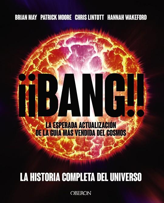 ¡¡Bang!! La historia completa del universo | 9788441546776 | Brian May ; Patrick Moore ; Chris Lintott ; Hannah Wakeford