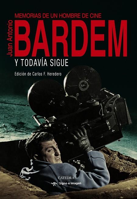 Y todavía sigue : memorias de un hombre de cine | 9788437644301 | Juan Antonio Bardem