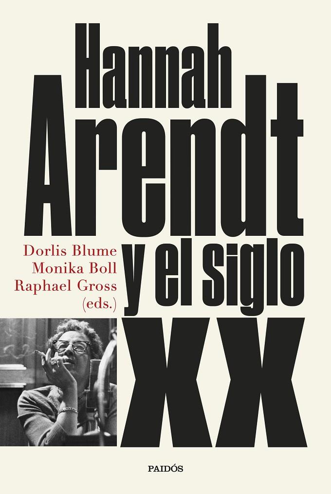 Hannah Arendt y el siglo XX | 9788449339905 | Dorlis Blume ; Monika Boll ; Raphael Gross