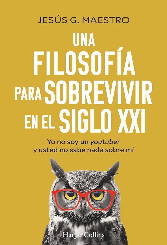 Una filosofía para sobrevivir en el siglo XXI | 9788410641914 | Jesús G. Maestro