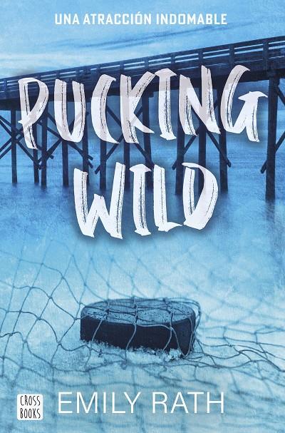 Pucking wild : una atracción indomable (Pucking; 2) | 9788408292135 | Emily Rath