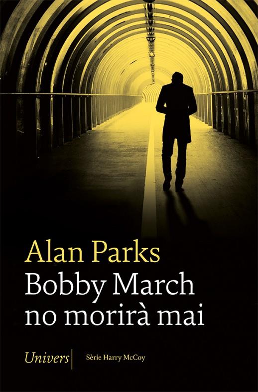 Bobby March no morirà mai (Harry McCoy; 3) | 9788418375705 | Alan Parks