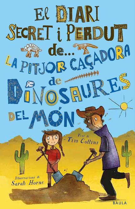 La pitjor caçadora de dinosaures del món | 9788447943319 | Tim Collins ; Sarah Horne