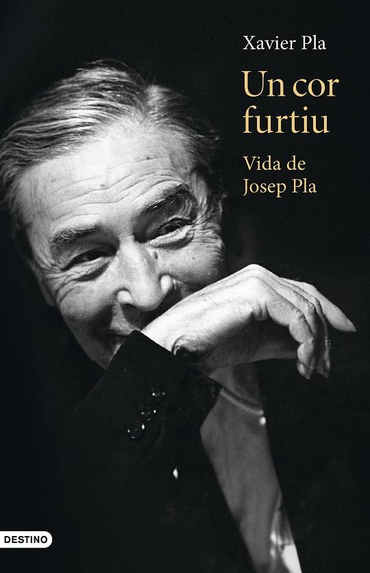 Un cor furtiu : vida de Josep Pla | 9788419734082 | Xavier Pla Barbero