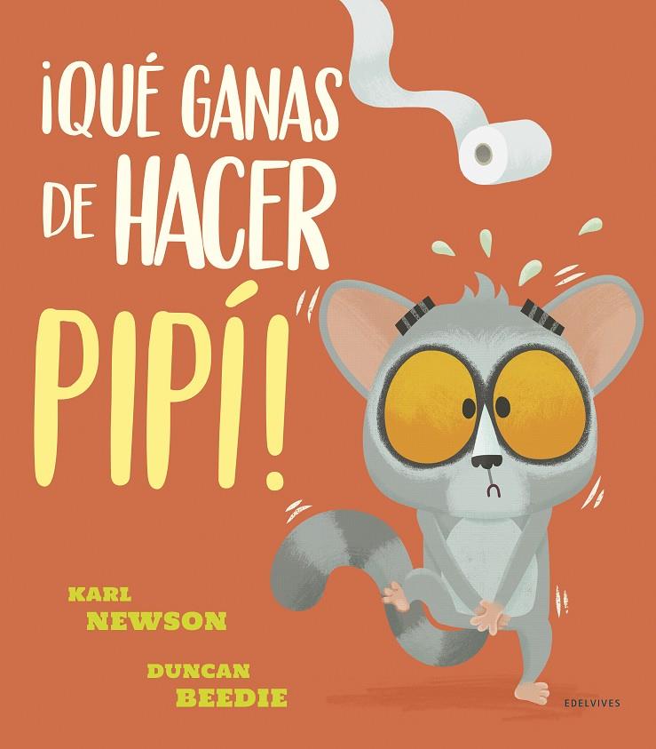 Qué ganas de hacer pipí! | 9788414030899 | Karl Newson ; Duncan Beedie