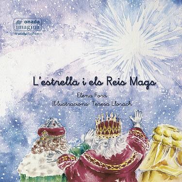 L’estrella i els Reis Mags | 9788418634536 | Elena Fora ; Teresa Llorach