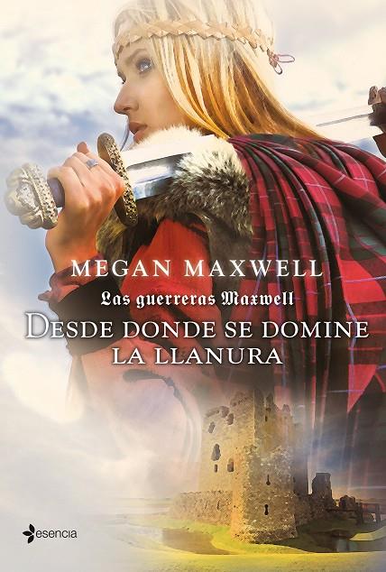 Desde donde se domine la llanura (Las guerreras Maxwell; 2) | 9788408007562 | Megan Maxwell