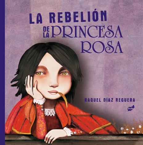 La rebelión de la princesa rosa | 9788418702198 | Raquel Díaz Reguera