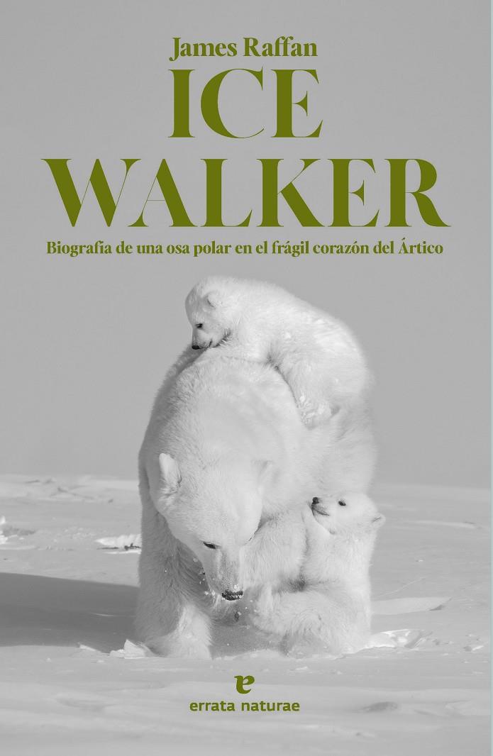 Ice Walker | 9788419158611 | James Raffan