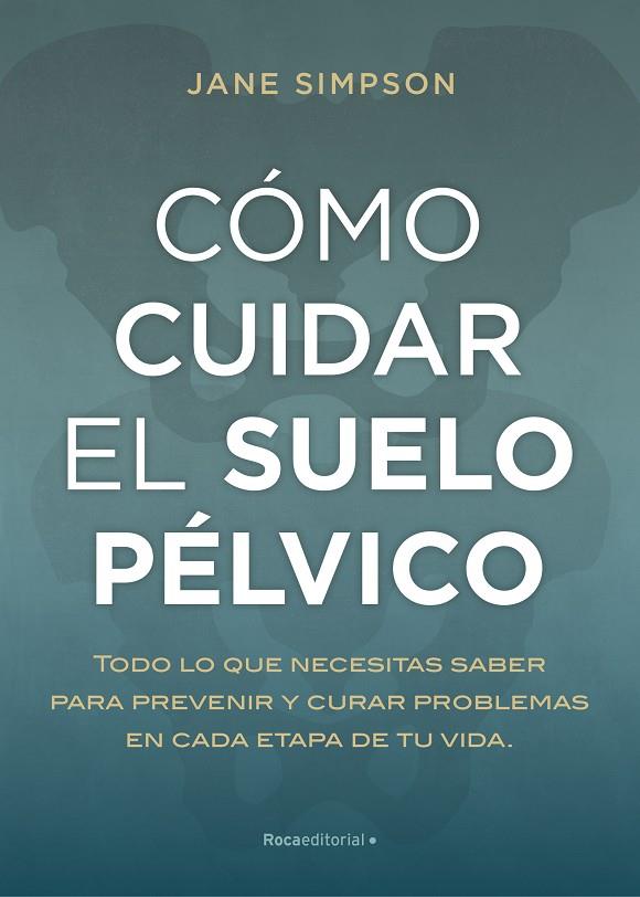 Cómo cuidar el suelo pélvico | 9788417968236 | Jane Simpson