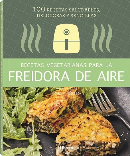 Recetas vegetarianas para la freidora de aire | 9788411540346 | Michelle Anderson