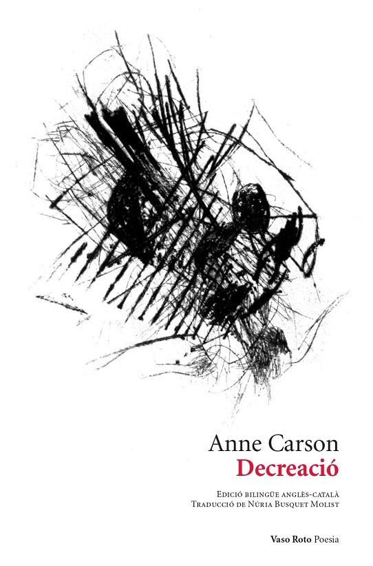 Decreació (bilingüe anglès - català) | 9788419693211 | Anne Carson