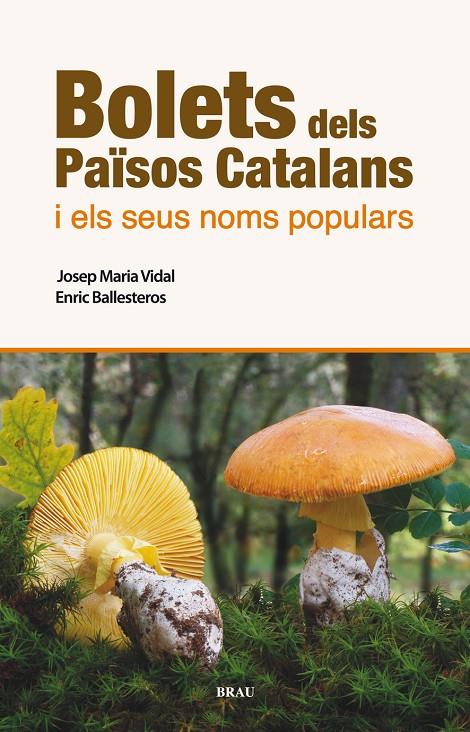 Bolets dels Països Catalans i els seus noms populars | 9788496905986 | Josep Maria Vidal ; Enric Ballesteros