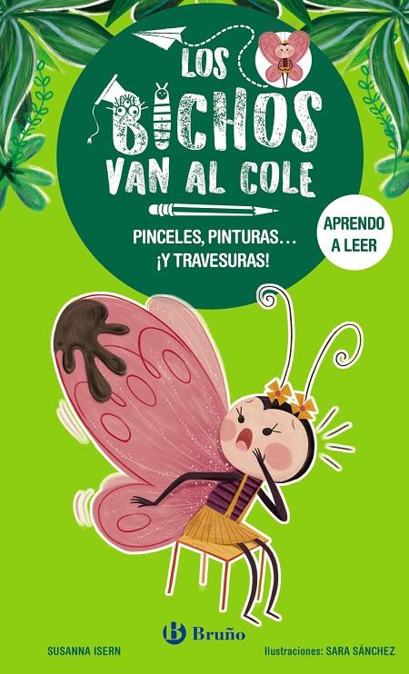 Pinceles, pinturas... ¡y travesuras! (Los bichos van al cole; 1) | 9788469640272 | Susanna Isern ; Sara Sánchez