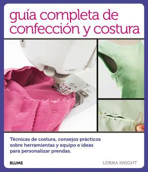 Guía completa de confección y costura | 9788416138814 | Lorna Knight