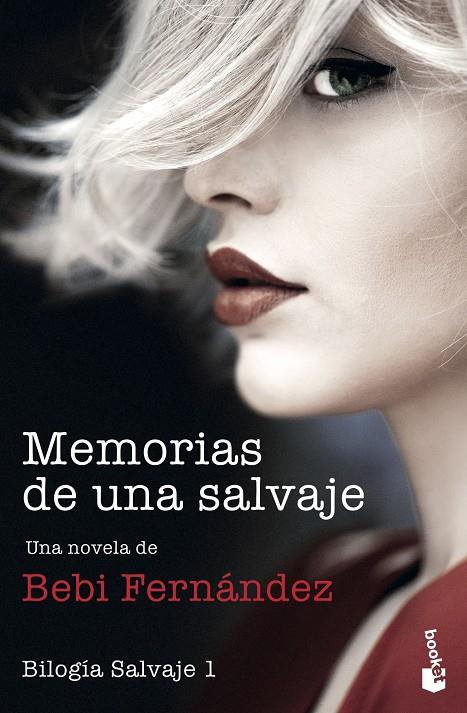 Memorias de una salvaje (Salvaje; 1) | 9788408247838 | Bebi Fernández