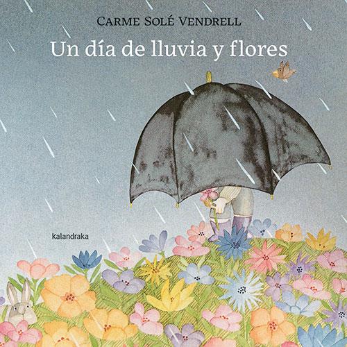 Un día de lluvia y flores | 9788413432120 | Carme Solé Vendrell