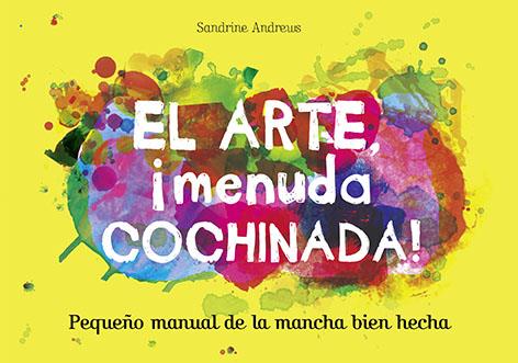 El arte, ¡menuda cochinada! | 9788499795461 | Sandrine Andrews