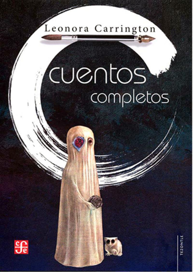 Cuentos completos | 9786071669827 | Leonora Carrington