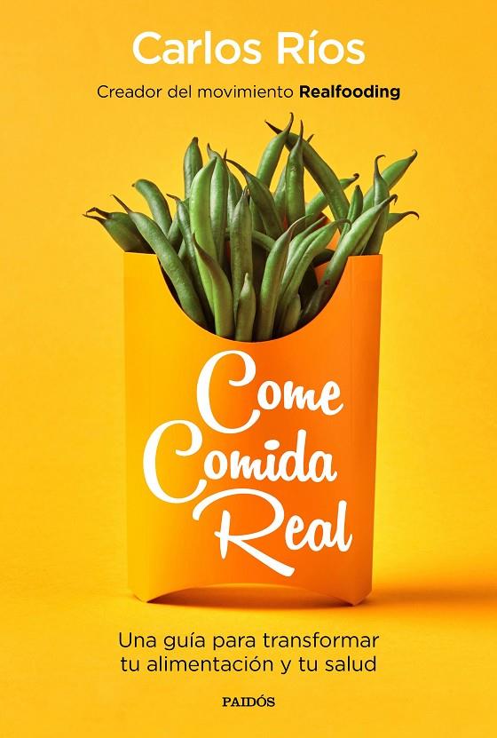 Come comida real | 9788449335617 | Carlos Ríos