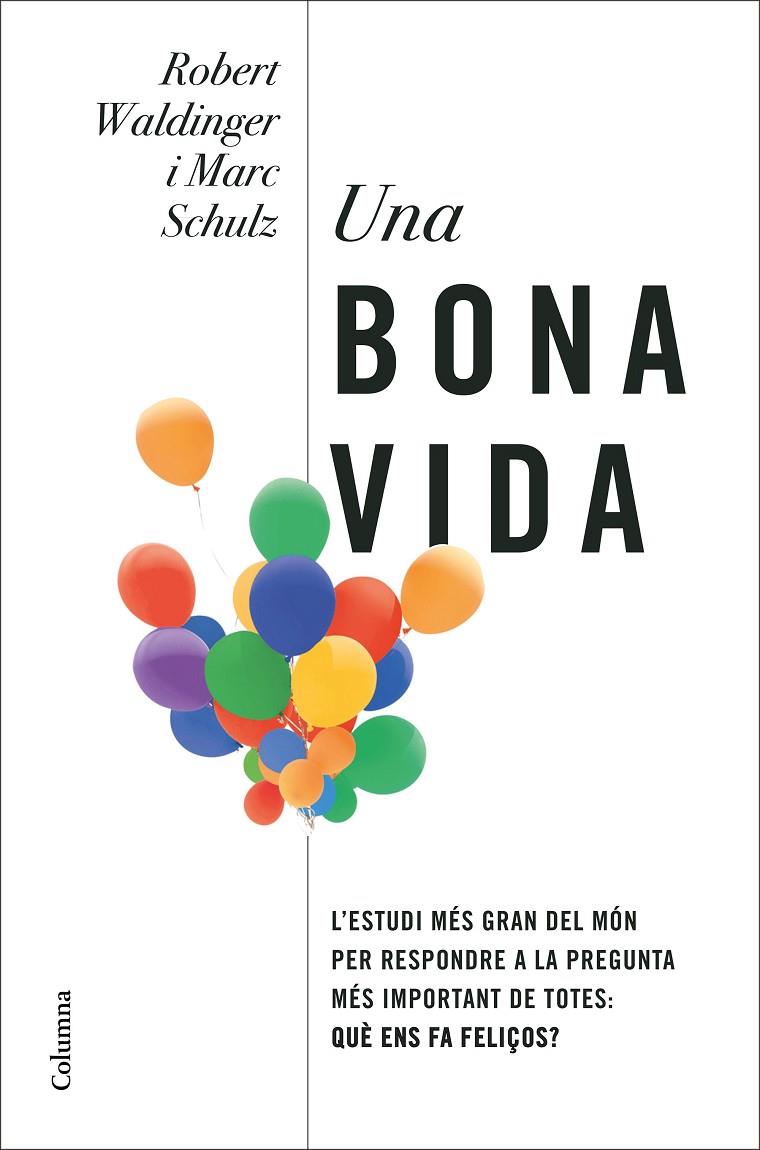 Una bona vida | 9788466430005 | Robert Waldinger ; Marc Schulz